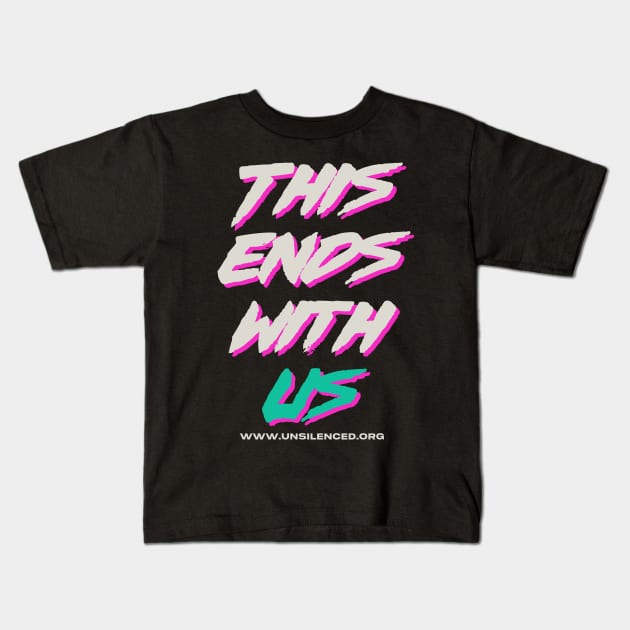 This Ends With Us Kids T-Shirt by Unsilenced, Inc